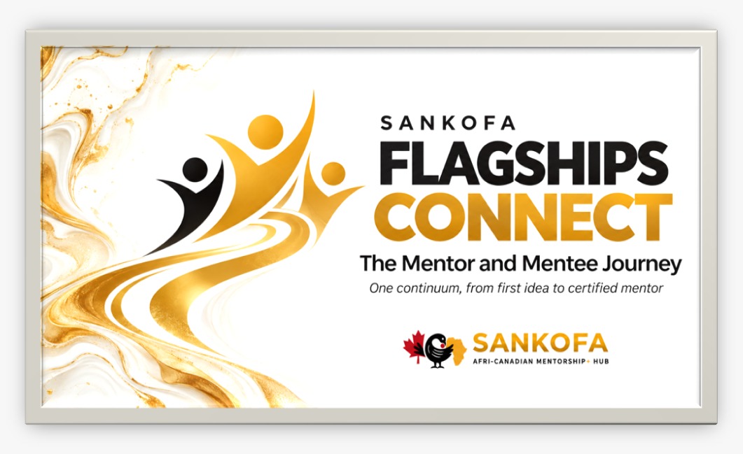 Sankofa Flagships Connect — the mentor and mentee journey, one continuum from first idea to certified mentor
